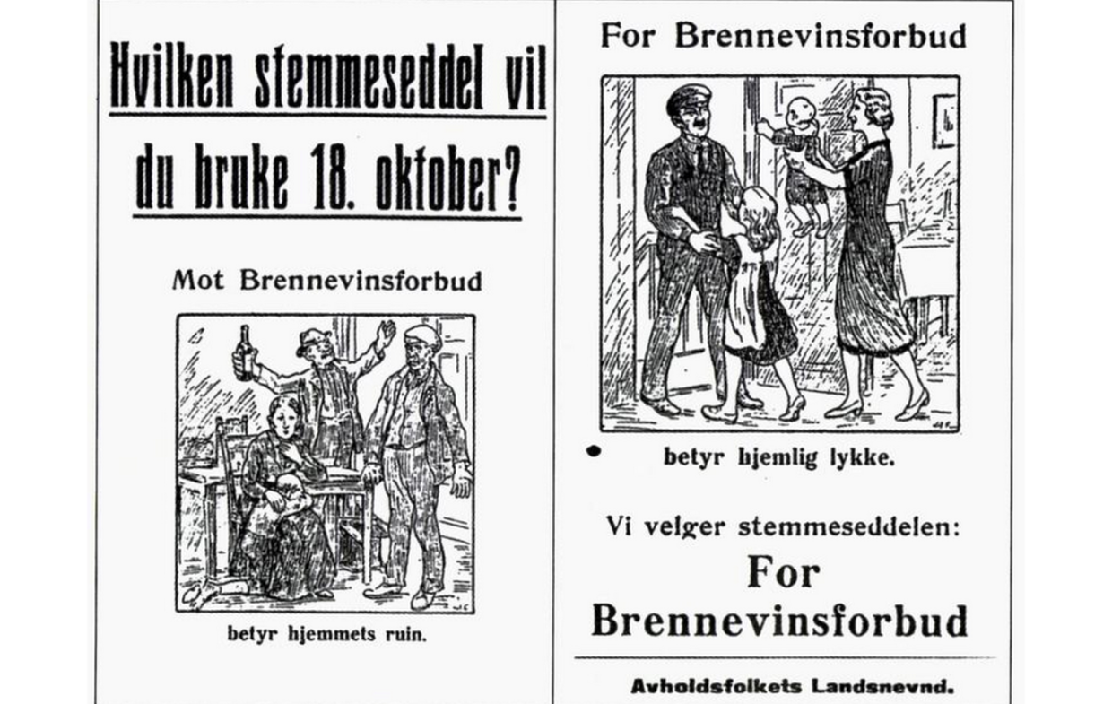 Plakat i forbindelse med avstemning om brennevinsforbud i 1926. Plakaten har påskriften "Hvilken stemmeseddel vil du bruke 18. oktober? Mot brennevinsforbud betyr hjemmets ruin. For brennevinsforbud betyr hjemlig lykke."