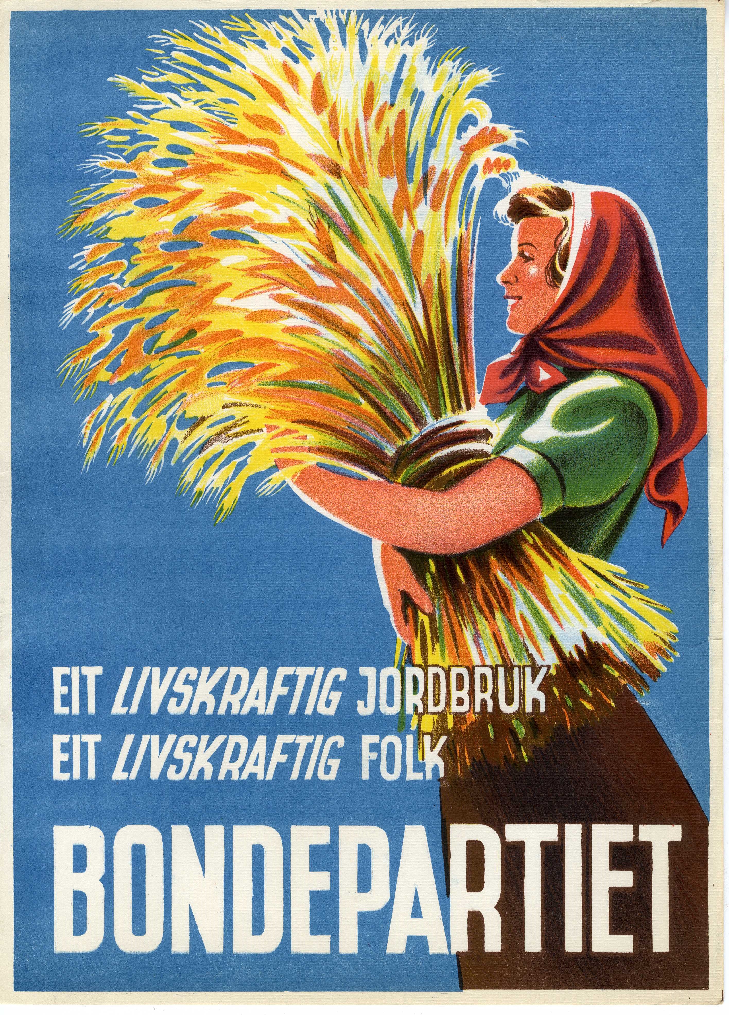 Illustrasjon av en kvinne som holder korn. Tekst på plakaten: Eit livskraftig jordbruk. Eit livskraftig folk. Bondepartiet.